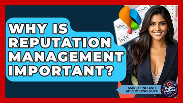 Why Is Reputation Management Important? - Marketing and Advertising Guru