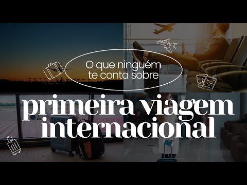 Primeira Viagem Internacional: Tudo o que Você Precisa Saber Antes de Embarcar!