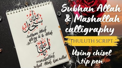 Learn Thuluth Calligraphy: Subhan Allah & Mashallah Art with chisel tip pen Techniques