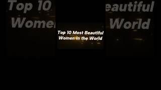 Top 5 Most Beautiful Women in the World 🌎😍/ Most Beautiful Women #beautiful #top5 #viral #trending