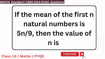 If the mean of the first n natural numbers is 5n/9, then the value of n is #cbseclass10 #statistics
