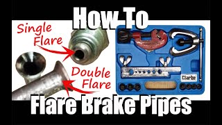 How To Flare Brake Pipes - SINGLE Flare / DOUBLE Flare - DIY Tool Guide Making Your Own Brake Pipes