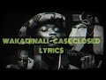 WAKADINALI - CASE CLOSED LYRICS