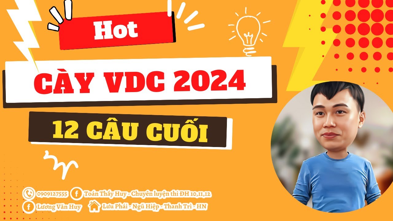 DAY 07 - TỔNG ÔN 12 CÂU CUỐI - CHUỖI CÀY VD VDC 2024 -