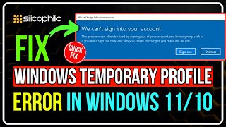 we can't sign into your account | windows 11 temporary profile issue [fixed]