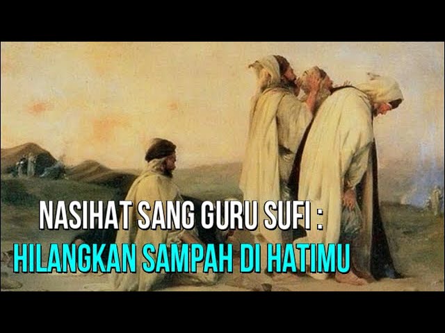 Nasihat Sang Guru Sufi: Hilangkan Sampah di Hatimu class=