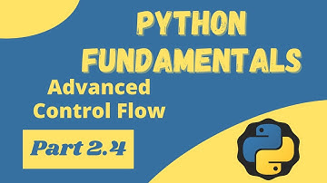 Advanced Control Flow in Python - Python Fundamentals 2.4