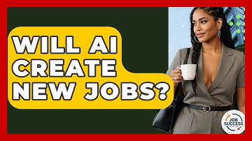 Will AI Create New Jobs? - Job Success Network