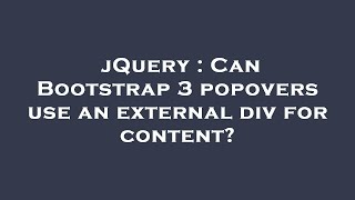 jQuery : Can Bootstrap 3 popovers use an external div for content?