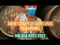 AVENTURAS Y DESVENTURAS SCRAPERAS: MÁLAGA MAYO 2021