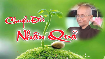 Cách thức chuyển Nghiệp - Trưởng lão Thích Thông Lạc