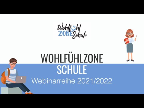 Die Webinarreihe WohlfühlZONE Schule 2021/22