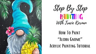 How To Paint &quot;Aloha Gnome&quot; - Acrylic Painting Tutorial