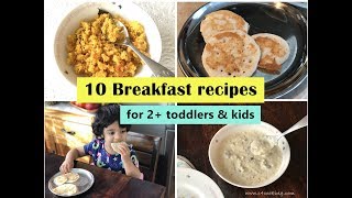 10 Breakfast Recipes ( for 2+ toddlers & kids ) - Indian toddler & kids breakfast recipes