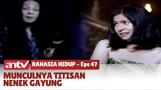 Wanita Cantik Titisan Nenek Gayung | Rahasia Hidup | Eps 47