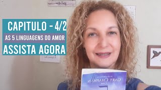 CAPITULO 4 / PARTE 2 LIVRO: AS 5 LINGUAGENS DO AMOR l ALESSANDRA GABRIEL