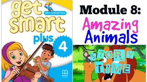 GET SMART PLUS 4: MODULE 8 - AMAZING ANIMALS (STORY TIME) #CIKGOOTUBE #GETSMARTPLUS4