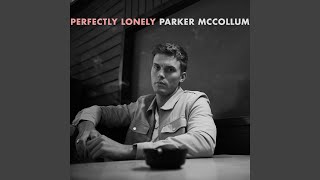 Perfectly Lonely - Parker McCollum