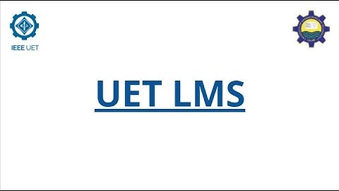 How To Use/Operate UET LMS-For Beginners