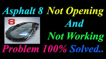 How to Fix Asphalt 8 App  Not Opening  / Loading / Not Working Problem in Android Phone