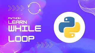 Python While Loop: A Comprehensive Guide to Repeating Actions