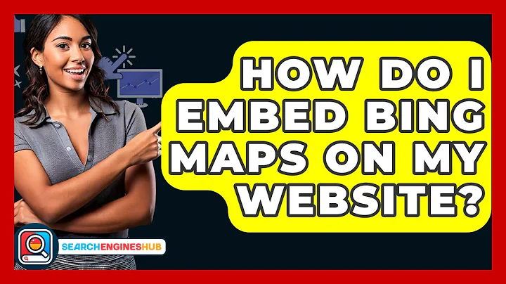 How Do I Embed Bing Maps On My Website? - SearchEnginesHub.com