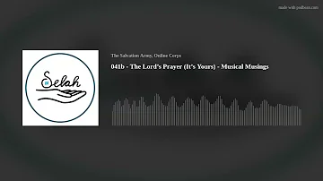 041b - Musical Musings - The Lord's Prayer (It's Yours) by Matt Maher