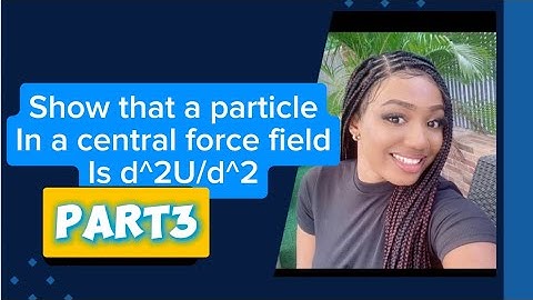 Solution  to show that the particle in a central  force field is this Part 3 #fyp #physics #viral