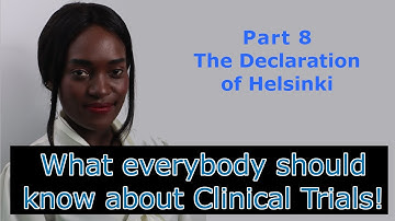 Basics - Part 8 - The Declaration of Helsinki - Ethical and moral foundations of clinical research