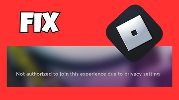 How to FIX Roblox ‘Not Authorized to Join This Experience’ | Privacy Settings Guide