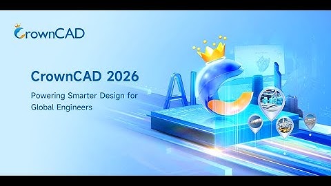 CrownCAD 2026 Is Here: Powering Smarter, More Efficient Design
