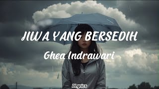 Ghea Indrawari - Jiwa Yang Bersedih (Lirik Video)