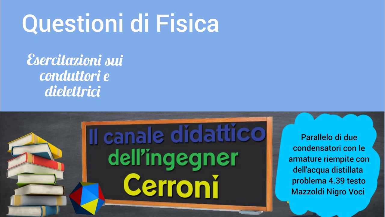 Parallelo di condensatori riempiti con acqua distillata problema 4.39 Mazzoldi ( 79 )