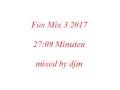 Fox Mix 3 2017.(mixed by djm)