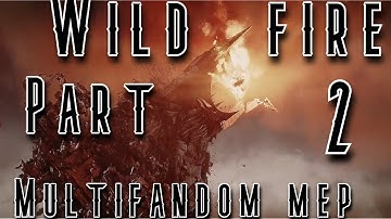 Wildfire Multifandom MEP | Part 2 | For Multi_exe