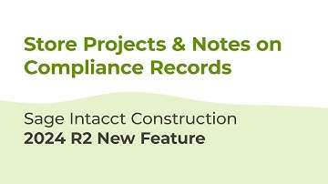 Sage Intacct Construction 2024 R2: Store Projects & Notes on Compliance Records