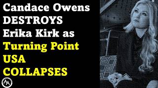Candace Owens DESTROYS Erika Kirk as Turning Point USA COLLAPSES