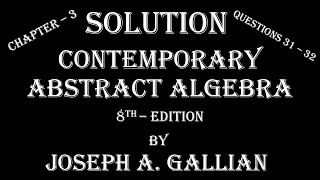 Solution |Que.31-32; Chapter-3; Contemporary Abstract Algebra-8th Ed. | Joseph A. Gallian| Subgroups
