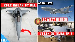 Indian Defence Updates : Rafale Radar By BEL,UTTAM On Tejas-SP3,6 A-330 MRTT Lease,Spice-250ER Offer