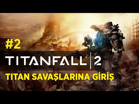 Titanfall 2 Bölüm 2 - Titan Savaşlarına Giriş
