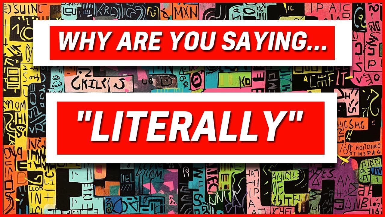 When To Use Literally And Figuratively