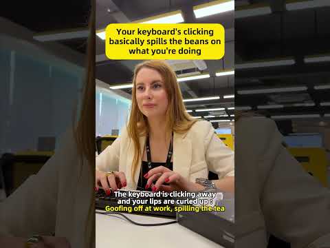 Your keyboard clicks tell everyone exactly what you’re up to. #smartdevil #work