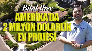 AMERİKA'DA 2 MİLYON DOLARLIK EV PROJESİ | Evde ne yenilikler yapacağız?