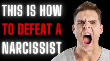 5 Ways To Defeat a Narcissist without Fighting Them