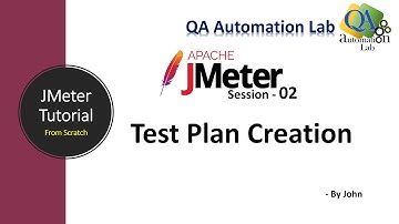 JMeter Tutorial S-02 | JMeter Test Plan creation | JMeter Properties | QAautomationlab