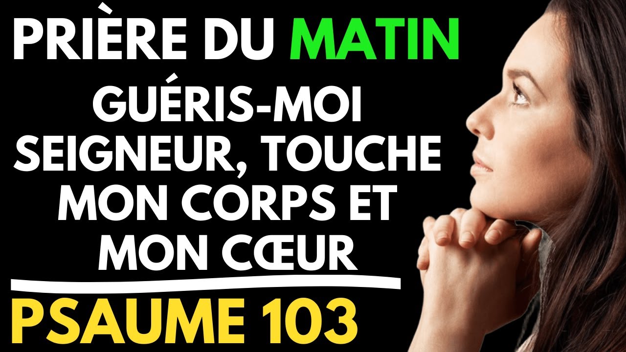 Prière du MATIN pour la Guérison et la Santé Divine - Jésus, Touche Mon Corps et Mon Âme