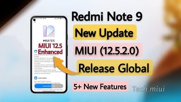 Redmi Note 9 New Update (12.5.2.0) Global Stable | MIUI 12.5 Enhanced | 5+ New Features