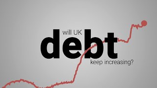 How did public debt rise so high? | UK Economy