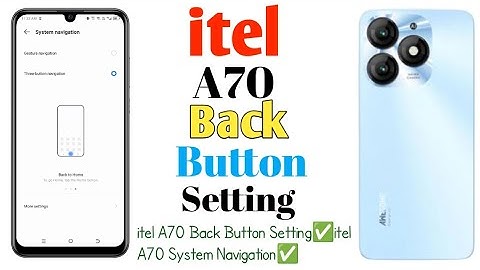 How To itel A70 Back Button Setting✅ itel A70 System Navigation