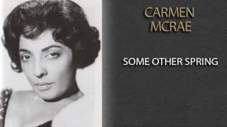 Video thumbnail of "CARMEN MCRAE - SOME OTHER SPRING"